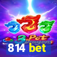 814 bet